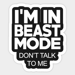 I'M IN BEAST MODE Sticker